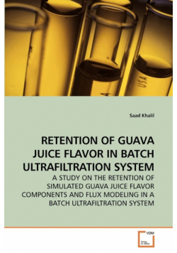 Retention Of Guava Juice Flavor In Batch             Ultrafiltration System
