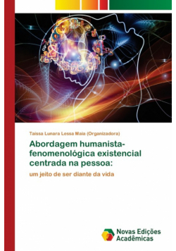 Abordagem humanista-fenomenológica existencial centrada na pessoa