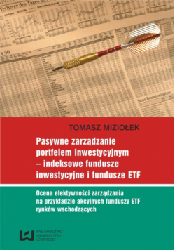Pasywne zarządzanie portfelem inwestycyjnym - indeksowe fundusze inwestycyjne i fundusze ETF. Ocena efektywności zarządzania na przykładzie akcyjnych funduszy ETF rynków wschodzących
