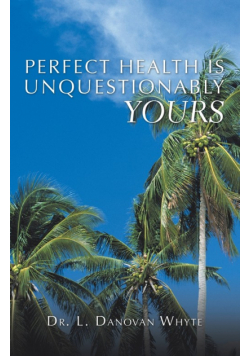 Perfect Health Is Unquestionably Yours