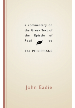 Commentary on the Greek Text of the Epistle of Paul to the Philippians
