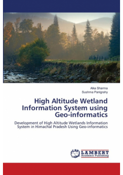 High Altitude Wetland Information System using Geo-informatics