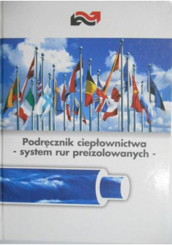 Podręcznik ciepłownictwa system rur preizolowanych