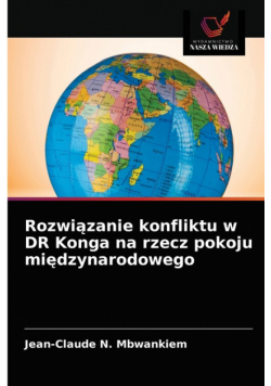 Rozwiązanie konfliktu w DR Konga na rzecz pokoju międzynarodowego