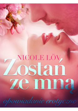 LUST. Zostań ze mną - opowiadanie erotyczne