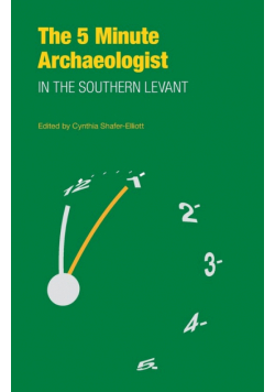 The Five-Minute Archaeologist in the Southern Levant