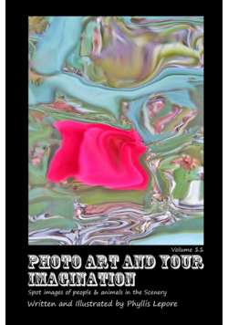 Photo Art and Your Imagination volume 11