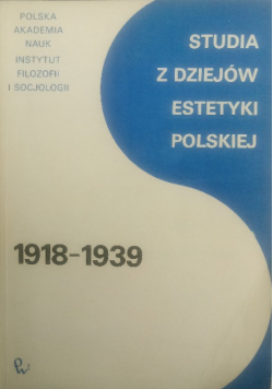 Studia dziejów estetyki polskiej 1918  - 1939