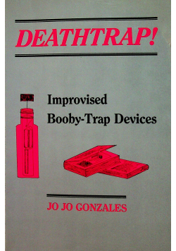 Deathtrap Improvised Booby Trap Devices