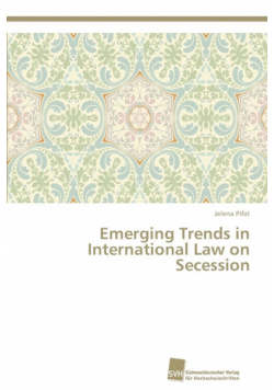 Emerging Trends in International Law on Secession
