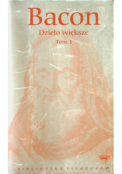 Bacon Dzieło większe Tom 1