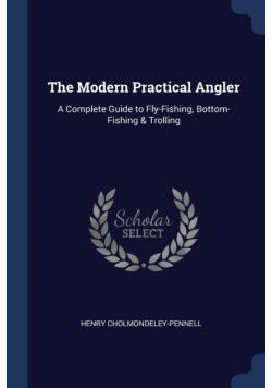 The Modern Practical Angler