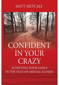 Confident in Your Crazy