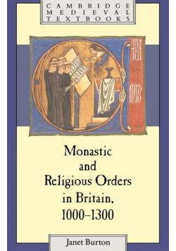 Monastic and Religious Orders in Britain, 1000 1300