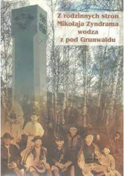 Z rodzinnych stron Mikołaja Zyndrama