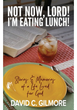 Not Now, Lord! I'm Eating Lunch!
