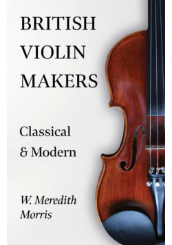 British Violin Makers - Classical and Modern
