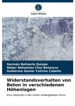 Widerstandsverhalten von Beton in verschiedenen Höhenlagen