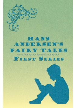 Hans Andersen's Fairy Tales; First Series