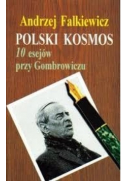 Polski kosmos 10 esejów przy Gombrowiczu