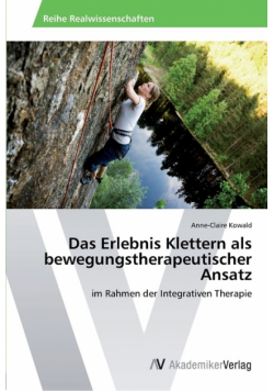Das Erlebnis Klettern als bewegungstherapeutischer Ansatz