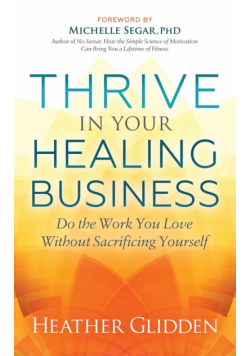 Thrive in Your Healing Business