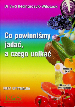 Co powinniśmy jadać, a czego unikać