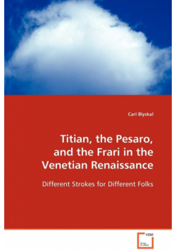 Titian, the Pesaro, and the Frari in the Venetian Renaissance