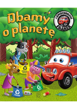 Samochodzik Franek. Dbamy o planetę