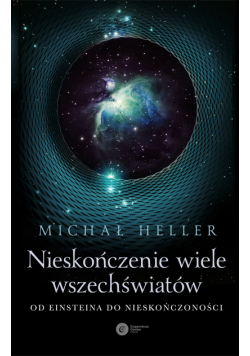 Nieskończenie wiele wszechświatów. Od Einsteina do nieskończoności