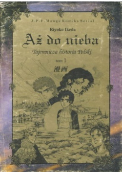 Aż do nieba tajemnicza historia Polski tom 1