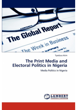 The Print Media and Electoral Politics in Nigeria