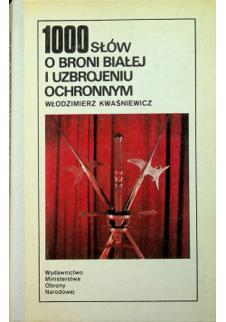1000 słów o broni białej i uzbrojeniu ochronnym