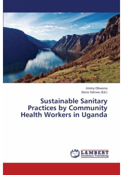 Sustainable Sanitary Practices by Community Health Workers in Uganda