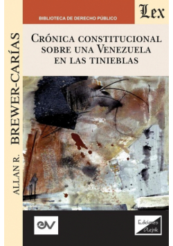 Crónica Constitucional Sobre Una Venezuela En Las Tinieblas 2018-2019