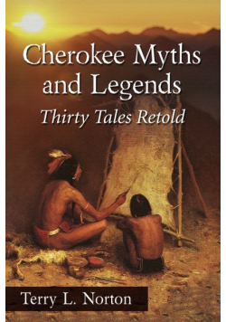 Cherokee Myths and Legends