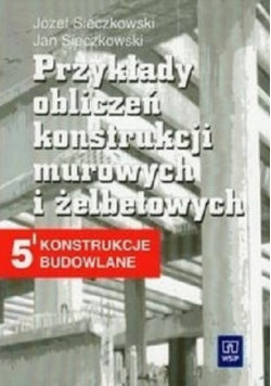 Przykłady obliczeń konstrukcji murowych i żelbetowych 5