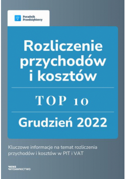 Rozliczenie przychodów i kosztów - TOP 10 Grudzień 2022