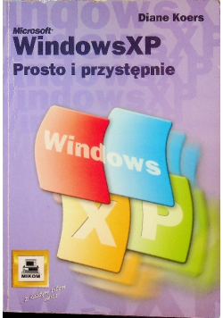 Microsoft Windows XP prosto i przystępnie