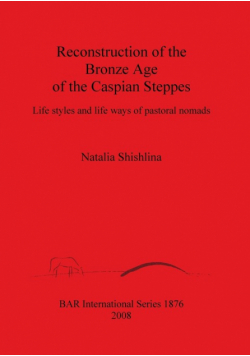 Reconstruction of the Bronze Age of the Caspian Steppes