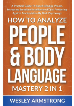 How To Analyze People &amp; Body Language Mastery 2 in 1