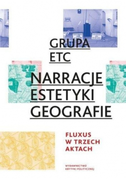 Grupa ETC Narracje rstetyki geografie