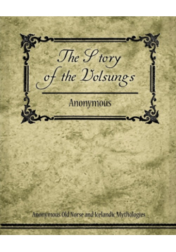 The Story of the Volsungs (Volsunga Saga)