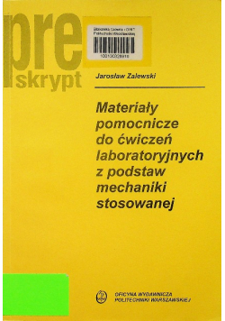 Materiały pomocnicze do ćwiczeń laboratoryjnych z podstaw mechaniki stosowanej