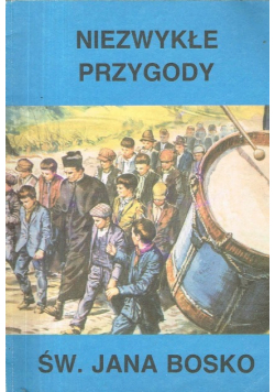 Niezwykłe przygody św Jana Bosko