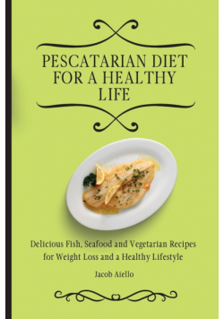 Pescatarian Diet for a Healthy Life