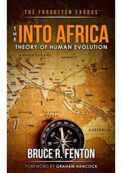 The Forgotten Exodus The Into Africa Theory of Human Evolution