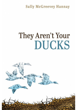 They Aren't Your Ducks