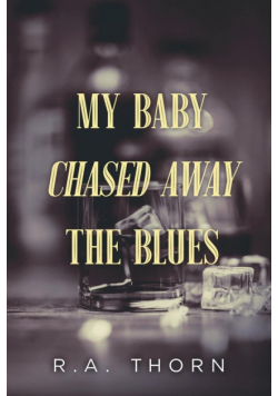 My Baby Chased Away the Blues