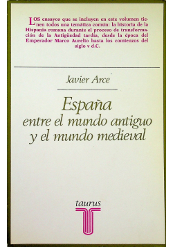 Espana entre el mundo antiguo y el mundo medieval